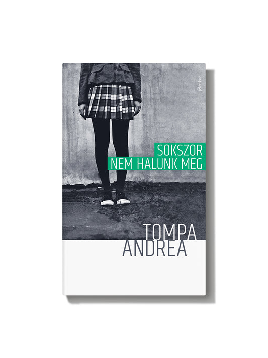 Tompa Andrea: Sokszor nem halunk meg