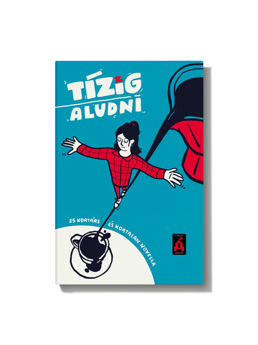 Tízig aludni – 25 kortárs és kortalan novella