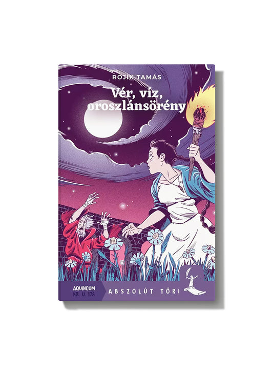 Rojik Tamás: Vér, víz, oroszlánsörény