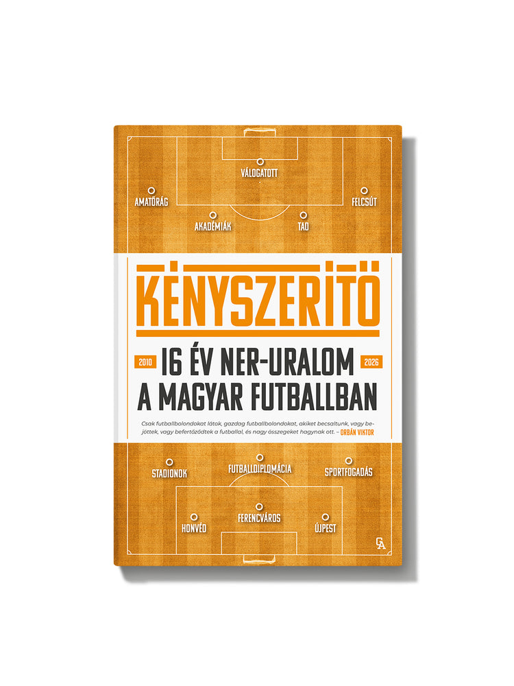 ELŐRENDELHETŐ: Kényszerítő - 16 év NER-uralom a magyar futballban