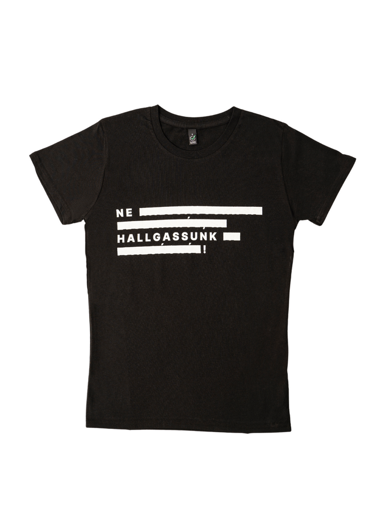 Ne hallgassunk! rövid feliratos fekete női póló