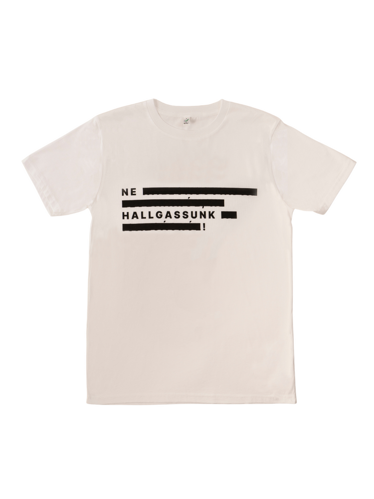 Ne hallgassunk! Nagyméretű rövid feliratos unisex póló (fehér, piros, fekete)