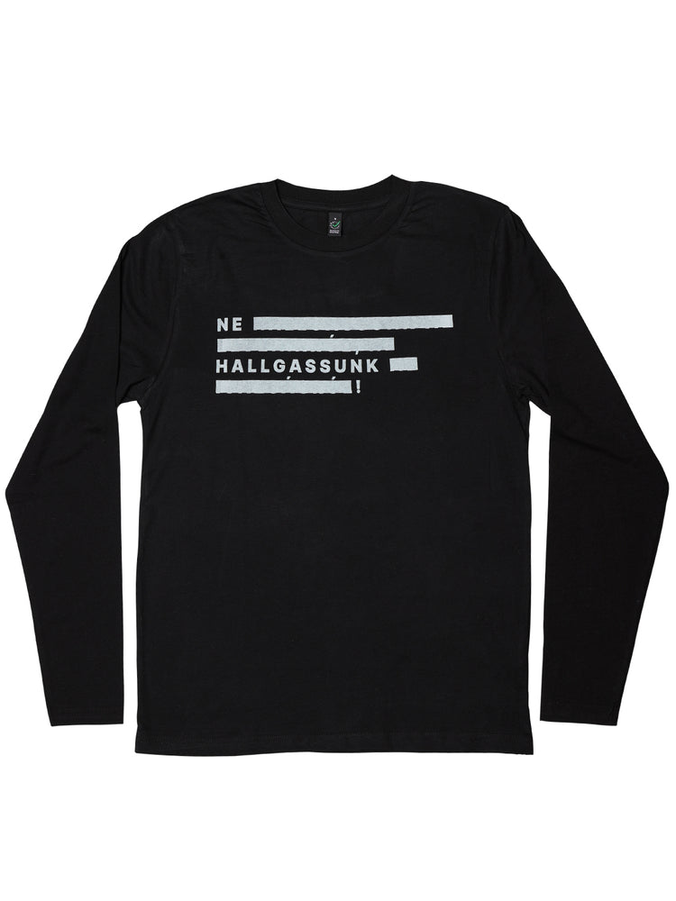 Ne hallgassunk fekete hosszúujjú póló (uniszex)
