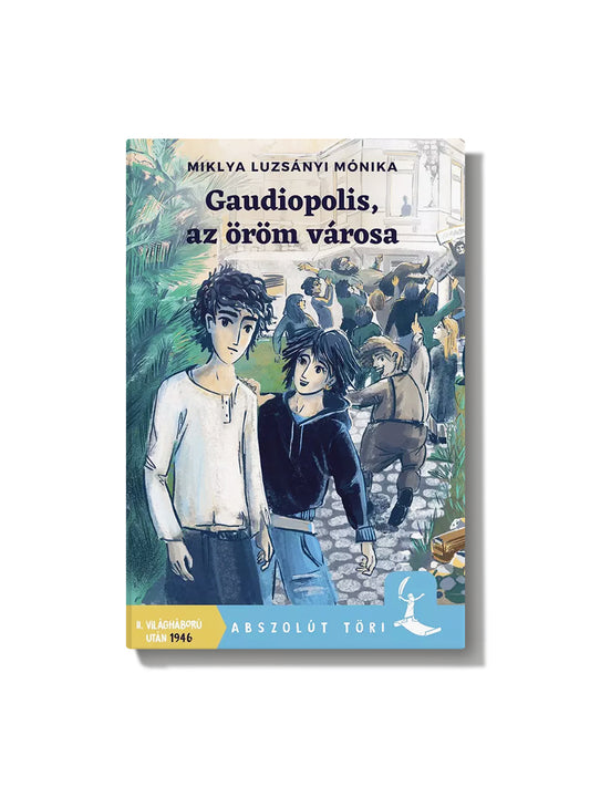 Miklya Luzsányi Mónika: Gaudiopolis, az öröm városa