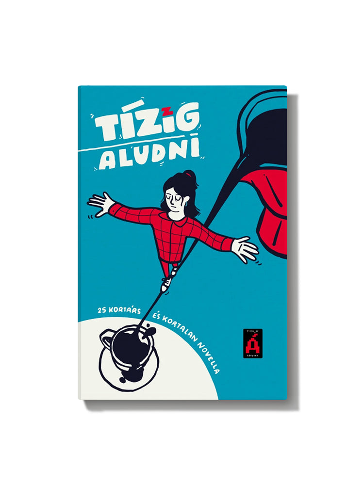 Tízig aludni – 25 kortárs és kortalan novella