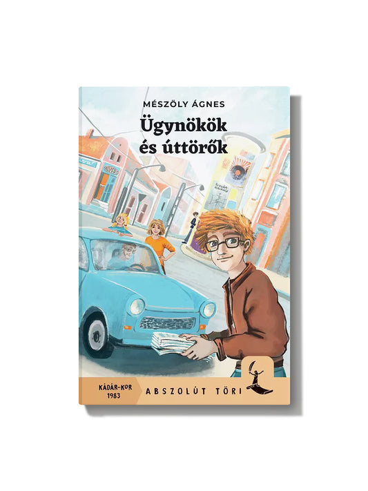 Mészöly Ágnes: Ügynökök és úttörők