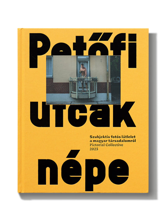 Petőfi utcák népe - Szubjektív fotós látlelet a magyar társadalomról